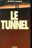 LE TUNNEL.. LACAZE ANDRE.