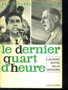 LE DERNIER QUART D HEURE. L ALGERIE ENTRE DEUX MONDES.