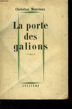 LA PORTE DES GALIONS.. MURCIAUX CHRISTIAN.