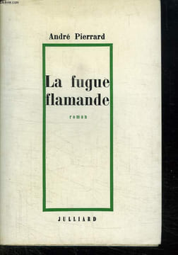 LA FUGUE FLAMANDE.. PIERRARD ANDRE.