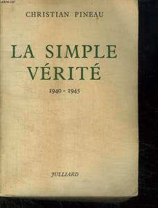 LA SIMPLE VERITE. 1940- 1945.