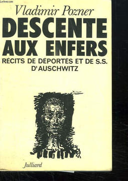 DESCENTE AUX ENFERS. RECITS DE DEPORTES ET DE SS D AUSCHWITZ.. POZNER VLADIMIR.