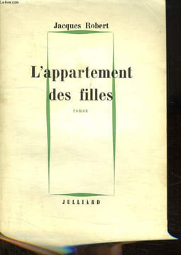 L APPARTEMENT DES FILLES.. ROBERT JACQUES.