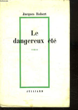 LE DANGEREUX ETE.. ROBERT JACQUES.