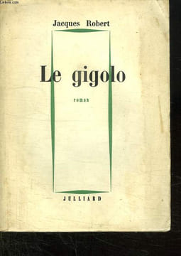 LE GIGOLO.. ROBERT JACQUES.