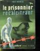 LE PRISONNIER RECALCITRANT.. WENTZEL FRITZ.