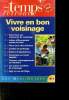 VIVRE EN BON VOISINAGE. LE TEMPS RETROUVE. HORS SERIE. LES MINI GUIDES N° 1.. COLLECTIF.