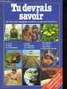 TU DEVRAIS SAVOIR. DES REPONSES CLAIRES AUX QUESTIONS POSEES PAR LES ENFANTS.. COLLECTIF.