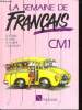 LA SEMAINE DE FRANCAIS CM1.. ADAM B. CHISS R. KAISER A. MICHOLET I.