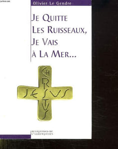 JE QUITTE LES RUISSEAUX, JE VAIS A LA MER...