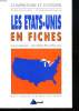 LES ETATS UNIS EN FICHES. COMPRENDRE ET INTEGRER. CONCOURS COMMERCIAUX.. JEANNOT CLAUDE ET REGAD PELLAGRU JEAN PIERRE.