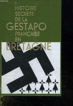 HISTOIRE SECRETE DE LA GESTAPO FRANCAISE EN BRETAGNE TOME DEUX... AZIZ PHILIPPE.