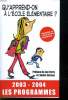 QU APPREND ON A LECOLE ELEMENTAIRE? 2003 - 2004 LES PROGRAMMES.. COLLECTIF.