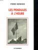 LES PENDULES A L HEURE. A LOMBRE DES RANDES TETES MOLLES. 1939 - 1951.. MONNIER PIERRE.