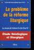 LE PROBLEME DE LA REFORME LITURGIQUE. LA MESSE DE VATICAN II ET DE PAUL VI. ETUDE THEOLOGIQUE ET LITURGIQUE.. FRATERNITE SACERDOTALE SAINT PIE X.