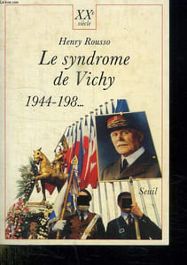 LE SYNDROME DE VICHY. 1944 - 198...