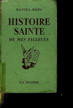 HISTOIRE SAINTE DE MES FILLEULS.. ROPS DANIEL.