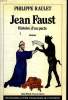 JEAN FAUST. HISTOIRE D UN PACTE.. RAULET PHILIPPE.