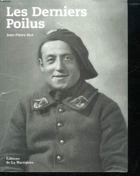 LES DERNIERS POILUS.. BIOT JEAN PIERRE.