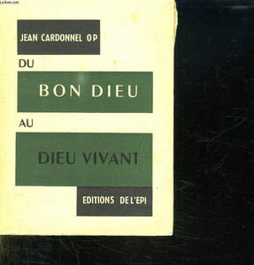 DU BON DIEU AU DIEU VIVANT. 2em EDITION.
