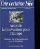 UNE CERTAINE IDEE. HORS SERIE OCTOBRE 1998. ACTES DE LA CONVENTION POUR L EUROPE. ORGANISEE PAR LE RASSEMBLEMENT POUR LA REPUBLIQUE.. BOISHUE JEAN DE.