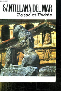SANTILLANA DEL MAR. PASSE ET POESIE.