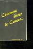 COMMENT EVITER LE CANCER... CAMPAGNE 1973.. COLLECTIF.
