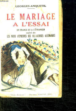 LE MARIAGE A L ESSAI EN FRANCE ET A L ETRANGER SUIVI DE LES NUITS D EPREUVES DES VILLAGEOIS ALLEMANDES.. ANQUETIL GEORGES.