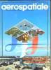 AEROSPATIALE. N°119 MAI 1982. SOMMAIRE: LE PRESIDENT JACQUES MITTERRAND AU BRESIL. PREMIERS SUCCES POUR L AVION DE TRANSPORT REGIONAL FRANCO ITALIEN ...
