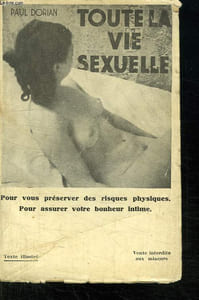 TOUTE LA VIE SEXUELLE. POUR VOUS PRESERVE DES RISQUES PHYSIQUES. POUR ASSURER VOTRE BONHEUR INTIME.