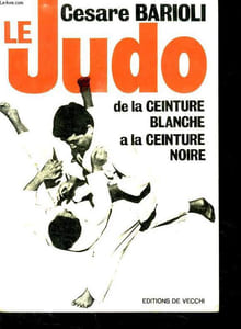 LE JUDO. DE LA CEINTURE BLANCHE A LA CEINTURE NOIRE.