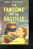 LE FANTOME DE LA BASTILLE.. JEAN BOULAN ROBERT.