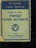 PSYCHOLOGIE ET CULTURE GENERALE. FORGEZ VOTRE AUTORITE. EXEMPLAIRE DE TRAVAIL.. LE VERRIER CHARLES.