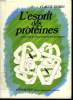 L ESPRIT DES PROTEINES. HISTOIRE ET PHILOSOPHIE BIOCHIMIQUES.. DEBRU CLAUDE.