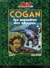 COGAN. LES MONTRES DE KRAA. LA FOSSE AUX FOSSILES. LES DRAGONS DE KOMODO. LES TUEURS DE MANTAS.. OLLIVIER ET GATY.