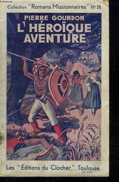 L HEROIQUE AVENTURE.. GOURDON PIERRE.