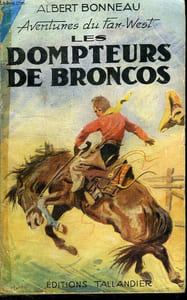 AVENTURES DU FAR WEST. N° 2. LES DOMPTEURS DE BRONCOS.