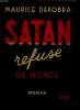 SATAN REFUGE DU MONDE.. DEKOBRA MAURICE.