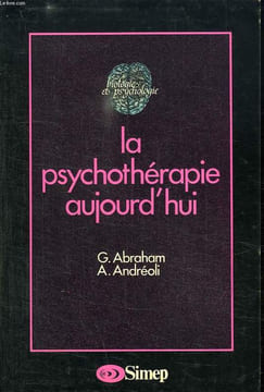 LA PSYCHOTERAPIE AUJOURD HUI.. ABRAHAM G ET ANDREOLI A.