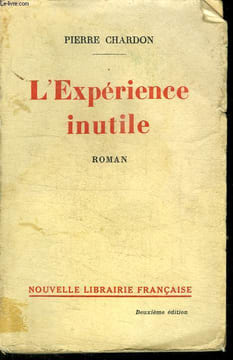 L EXPERIENCE INUTILE.. CHARDON PIERRE.