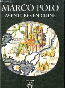 MARCO POLO AVENTURES EN CHINE.