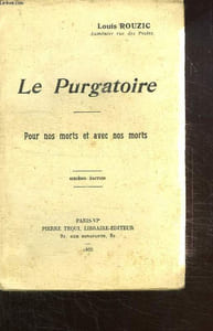 LE PURGATOIRE. POUR NOS MORTS ET AVEC NOS MORTS.