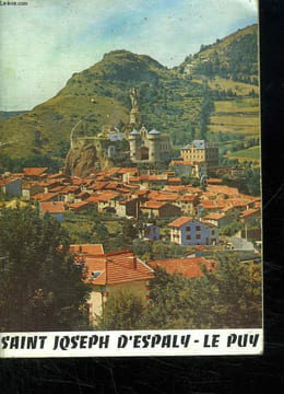 HISTOIRE DU PELERINAGE DE SAINT JOSEPH D ESPALY.. CHANAL ANDRE.