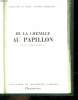 L ATELIER DU PERE CASTOR PRESENTE : DE LA CHENILLE AU PAPILLON.. VANDEN EECKHOUDT JP.