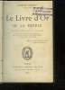 LE LIVRE D OR DE LA PATRIE. LECTURES LITTERAIRES ET CIVIQUES. A L USAGE DES ECOLES PRIMAIRES, DES CLASSES ELEMENTAIRES DES LYCEES ET DES COURS ...