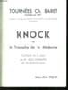KNOCK OU LE TRIOMPHE DE LA MEDECINE. COMEDIE EN 3ACTES DE M JULES ROMAINS DE L ACADEMIE FRANCAISE. SAISON HIVER 1958 - 59.. BARET CH.