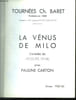 LA VENUS DE MILO. COMEDIE DE JACQUES DEVAL AVEC PAULINE CARTON. SAISON 1963 - 64.. BARET CH.