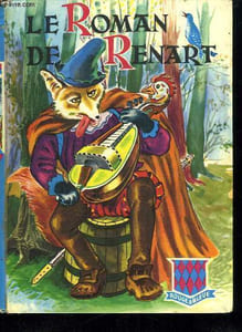 LE ROMAN DE RENART. FABLIAUX DU MOYEN AGE.
