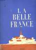 LA BELLE FRANCE N° 25. SOMMAIRE: L ECOLE ET LE PAYS. LE BILAN INTERNATIONALD U FRONT POPULAIRE. EUGENE DELACROIS ECRIVAIN.... DALBIN A DIRECTEUR ...