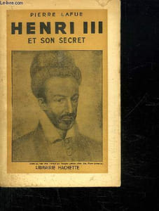 HENRI III ET SON SECRET.